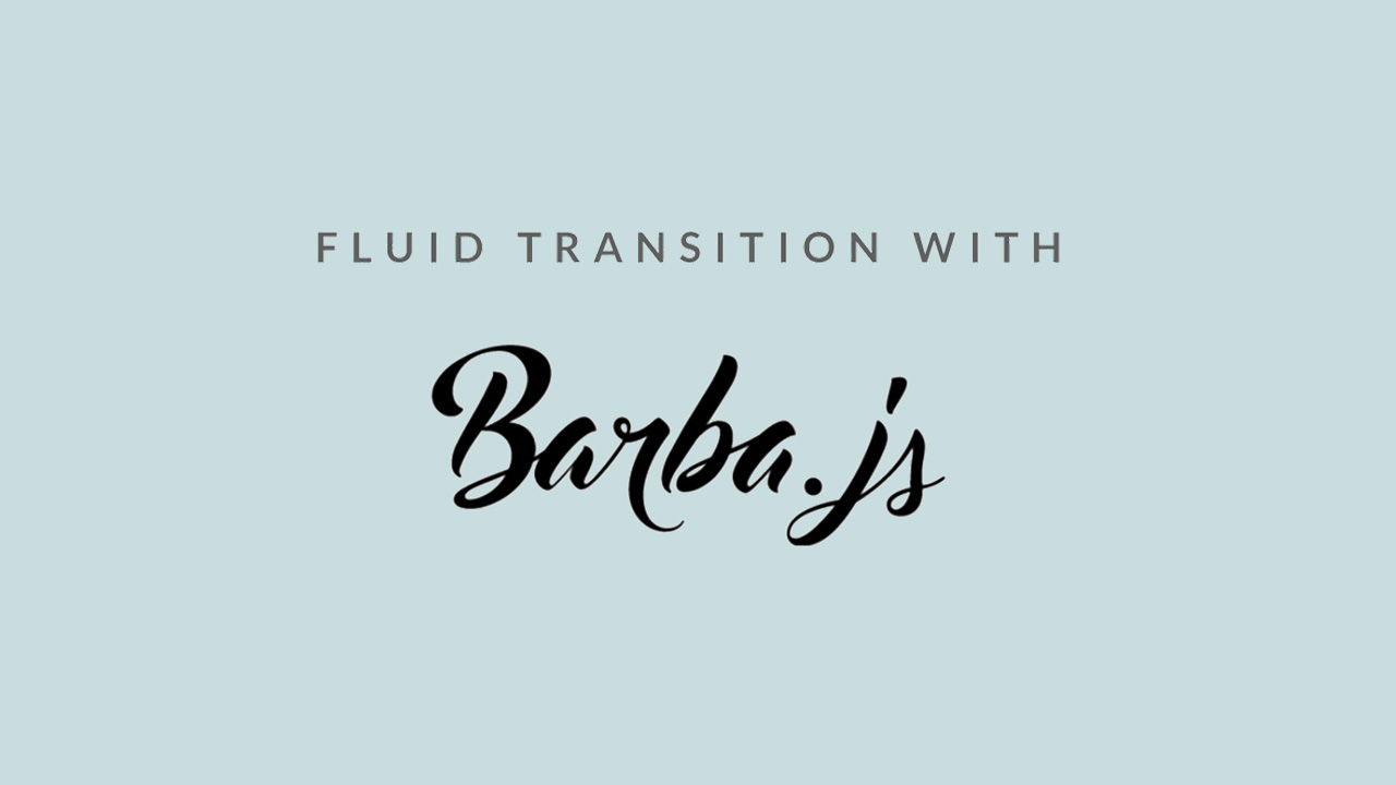 Fluid Transition with Barba.js