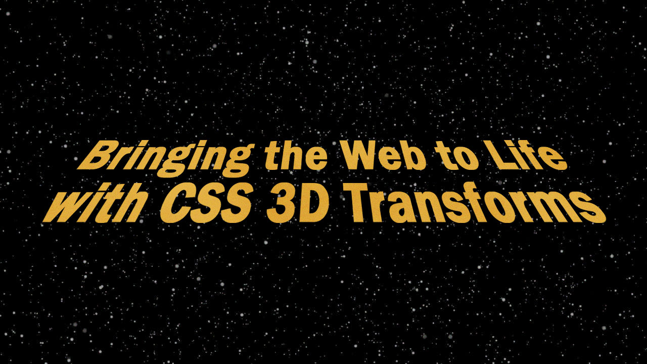 Bringing the Web to Life with CSS 3D Transforms