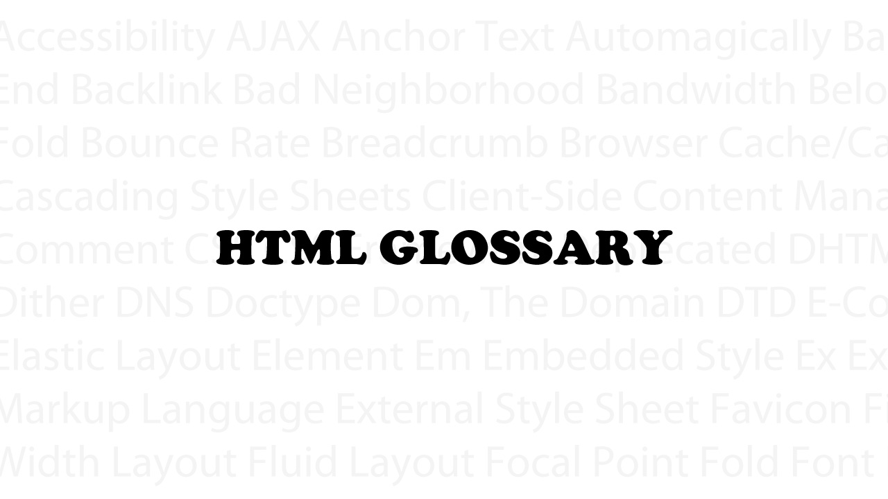 HTML Glossary You Need to Know