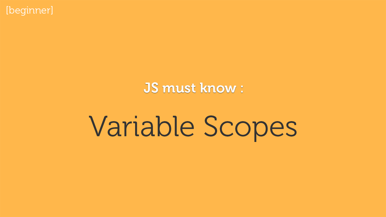JavaScript for Beginners: Variable Scope Rules