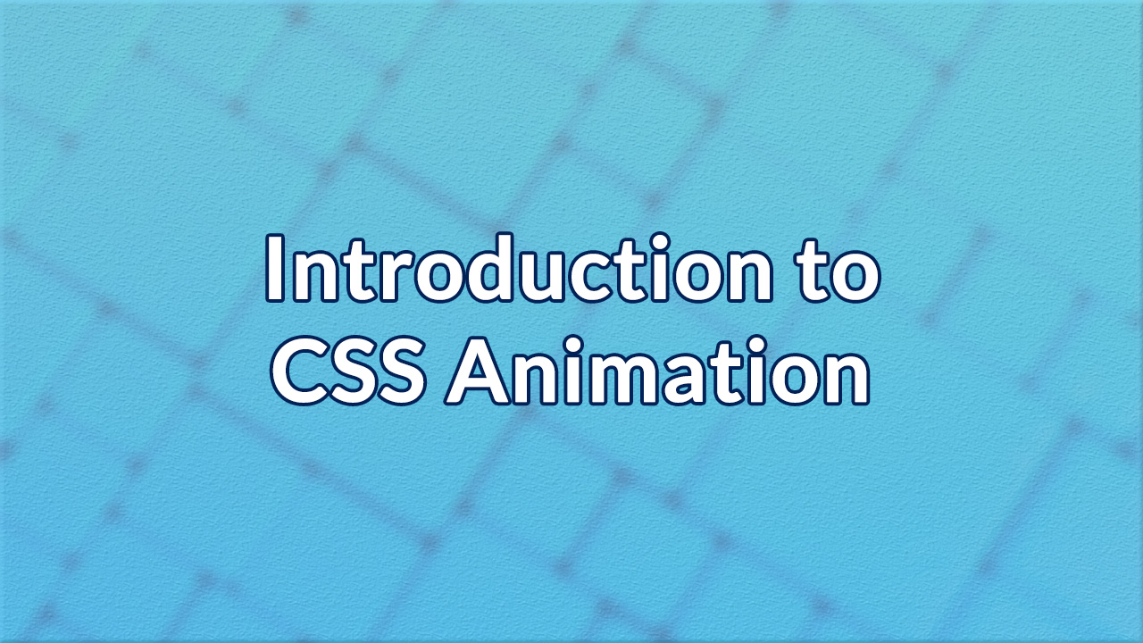 Introduction to CSS Animation